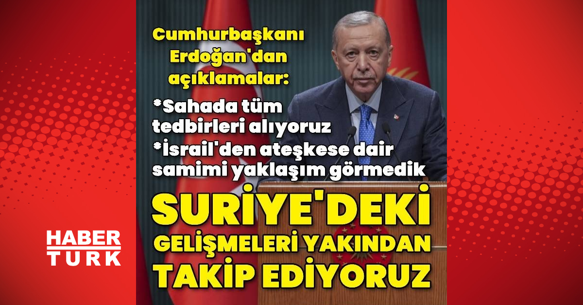 Cumhurbaşkanı Recep Tayyip Erdoğan’dan açıklamalar