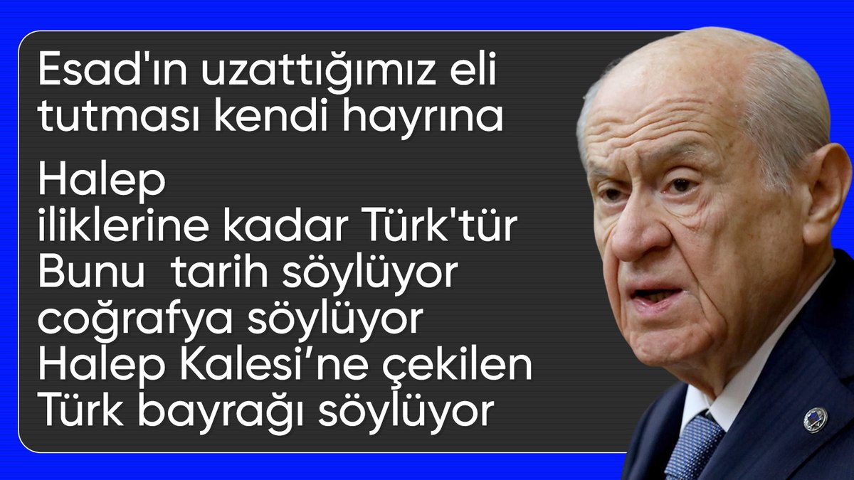 Devlet Bahçeli: Esad’ın Türkiye ile iletişim kurması kendi hayrınadır